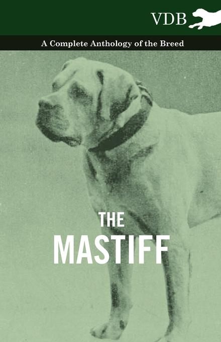 Produktbild: The Mastiff - A Complete Anthology of the Breed