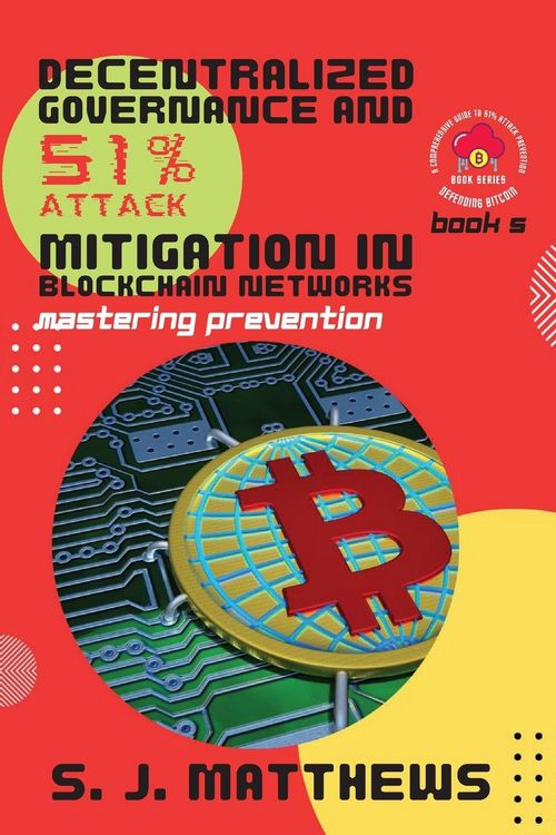 Produktbild: Decentralized Governance and 51% Attack Mitigation in Blockchain Networks