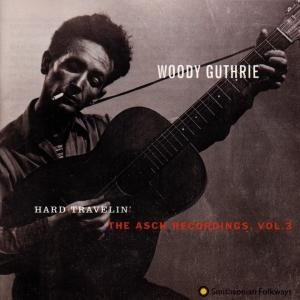 Produktbild: Hard Travelin: The Asch Recordings,Vol. 3