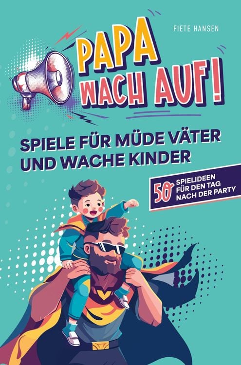 Produktbild: "Papa, wach auf!" - Spiele f&uuml;r m&uuml;de V&auml;ter und wache Kinder