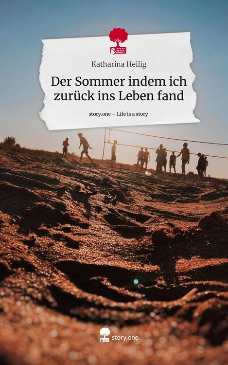 Produktbild: Der Sommer indem ich zur&uuml;ck ins Leben fand. Life is a Story - story.one