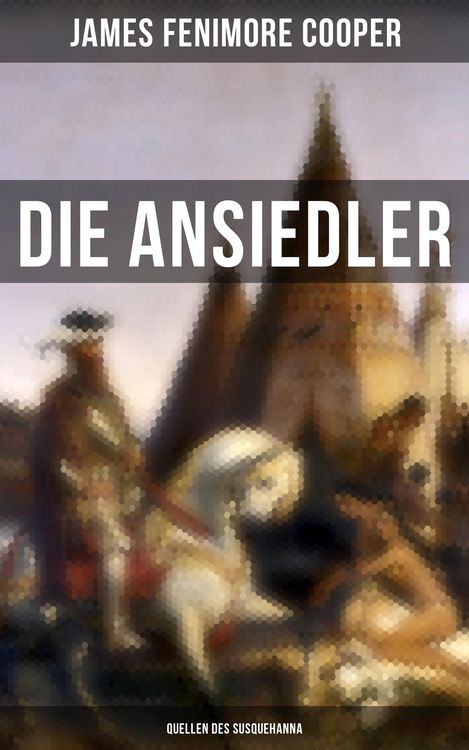 Produktbild: Die Ansiedler: Quellen des Susquehanna