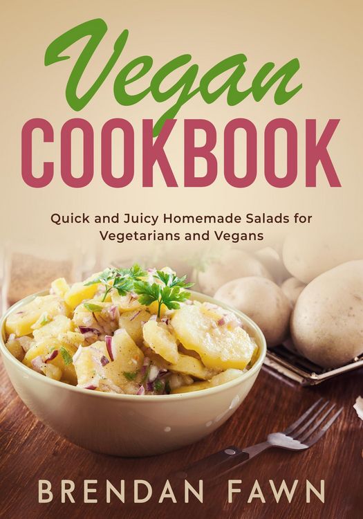 Produktbild: Vegan Cookbook, Quick and Juicy Homemade Salads for Vegetarians and Vegans (Fresh Vegan Salads, #4)
