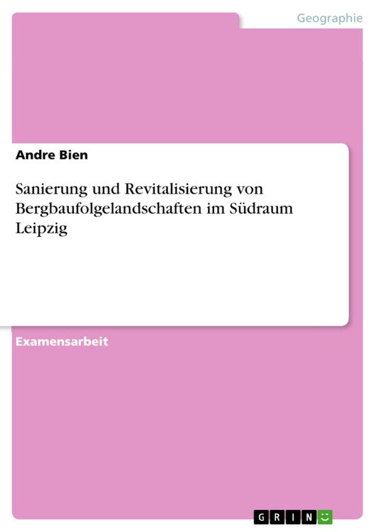 Produktbild: Sanierung und Revitalisierung von Bergbaufolgelandschaften im S&uuml;draum Leipzig