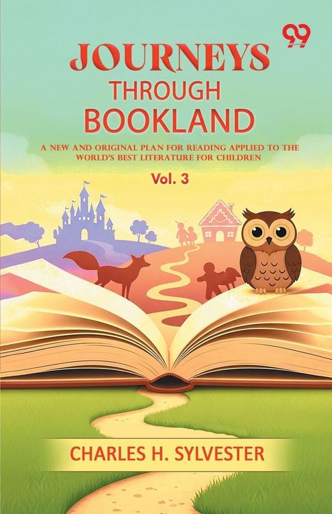 Produktbild: Journeys Through Bookland A New And Original Plan For Reading Applied To The World's Best Literature For Children