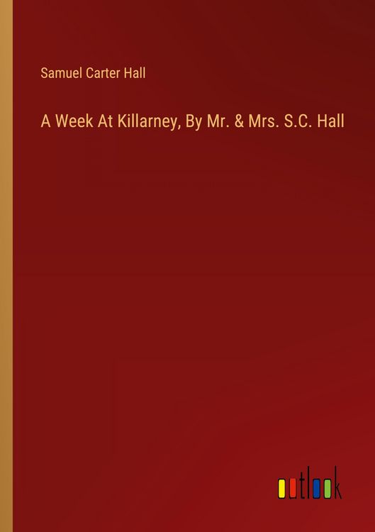 Produktbild: A Week At Killarney, By Mr. & Mrs. S.C. Hall