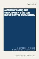 Produktbild: Medienpolitische Strategien f&uuml;r das interaktive Fernsehen