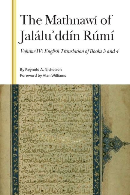 Produktbild: The Mathnaw&iacute; of Jal&aacute;luʾdd&iacute;n R&uacute;m&iacute;, Volume IV