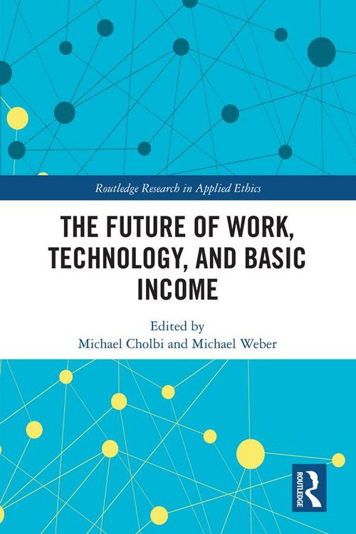 Produktbild: The Future of Work, Technology, and Basic Income
