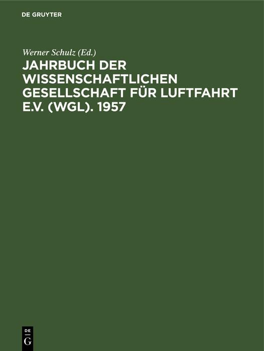 Produktbild: Jahrbuch der Wissenschaftlichen Gesellschaft f&uuml;r Luftfahrt e.V. (WGL). 1957
