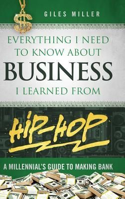 Produktbild: Everything I Need to Know About Business I Learned from Hip-Hop
