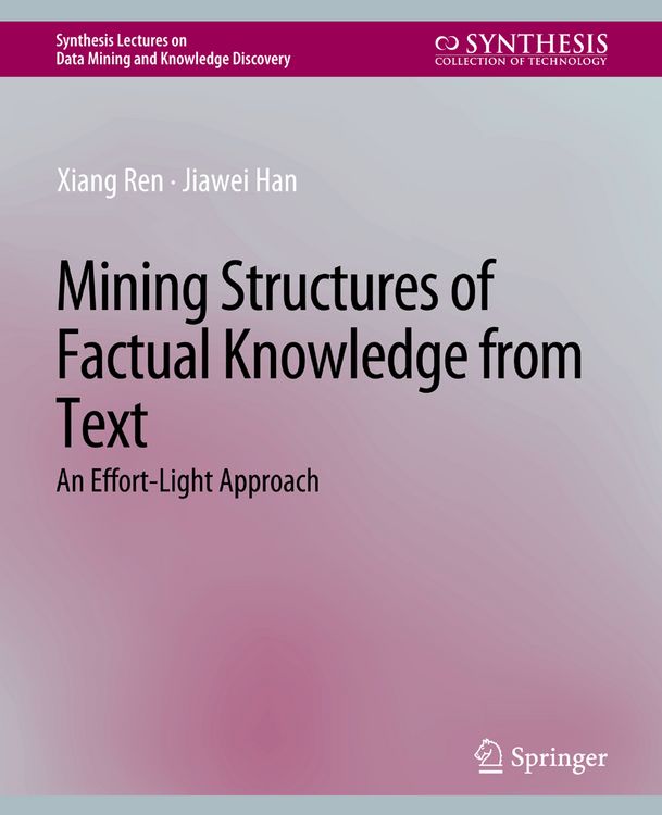 Produktbild: Mining Structures of Factual Knowledge from Text