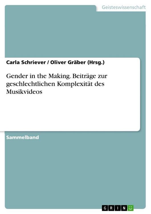 Produktbild: Gender in the Making. Beitr&auml;ge zur geschlechtlichen Komplexit&auml;t des Musikvideos