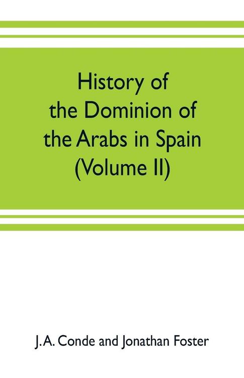 Produktbild: History of the dominion of the Arabs in Spain (Volume II)