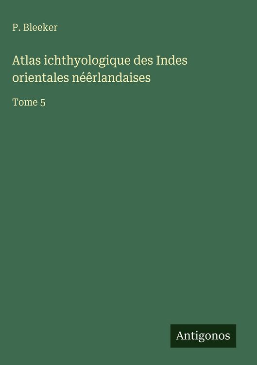 Produktbild: Atlas ichthyologique des Indes orientales n&eacute;&ecirc;rlandaises