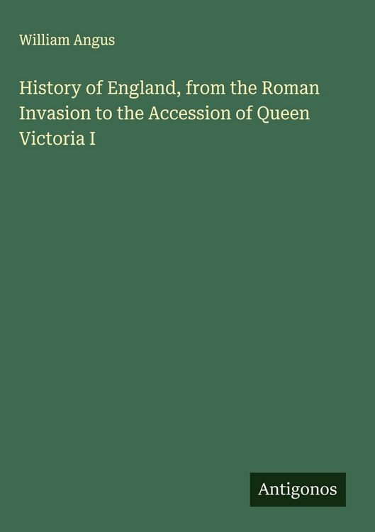 Produktbild: History of England, from the Roman Invasion to the Accession of Queen Victoria I