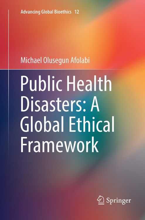 Produktbild: Public Health Disasters: A Global Ethical Framework