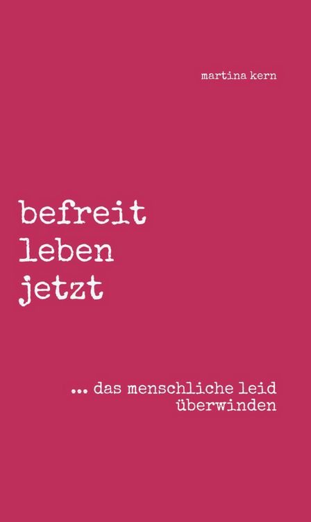 Produktbild: Befreit leben jetzt ... das menschliche leid &uuml;berwinden