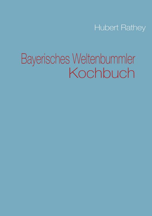 Produktbild: Bayerisches Weltenbummler Kochbuch