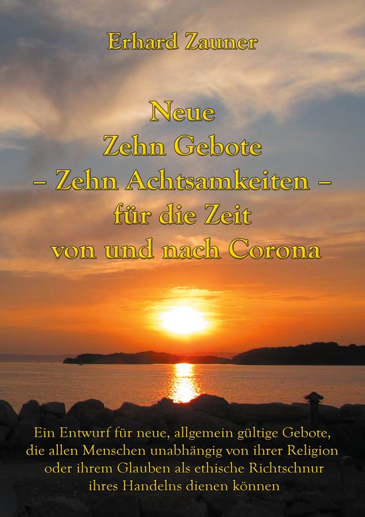 Produktbild: Neue Zehn Gebote - Zehn Achtsamkeiten - f&uuml;r die Zeit von und nach Corona