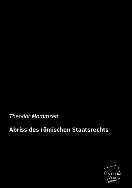 Produktbild: Mommsen, T: Abriss des r&ouml;mischen Staatsrechts