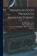 Produktbild: Trends in Food Products Manufacturing [microform]