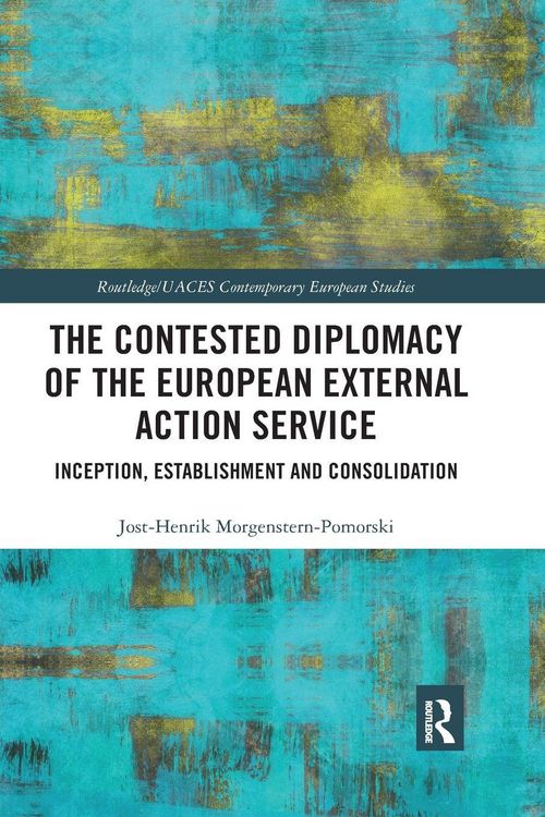 Produktbild: The Contested Diplomacy of the European External Action Service