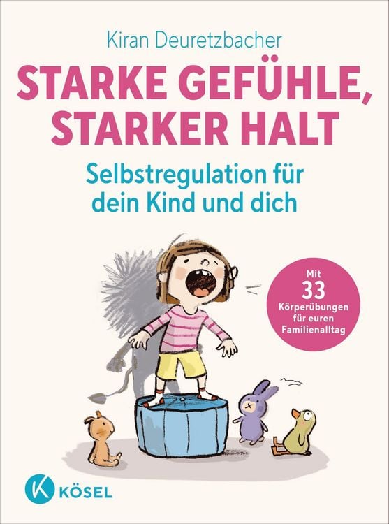 Produktbild: Starke Gef&uuml;hle, starker Halt - Selbstregulation f&uuml;r dein Kind und dich