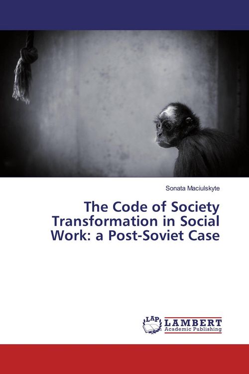 Produktbild: The Code of Society Transformation in Social Work: a Post-Soviet Case
