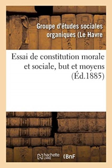 Produktbild: Essai de constitution morale et sociale, but et moyens