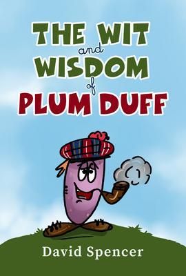 Produktbild: The Wit And Wisdom Of Plum Duff