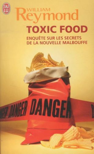 Produktbild: Toxic food : enqu&ecirc;te sur les secrets de la nouvelle malbouffe