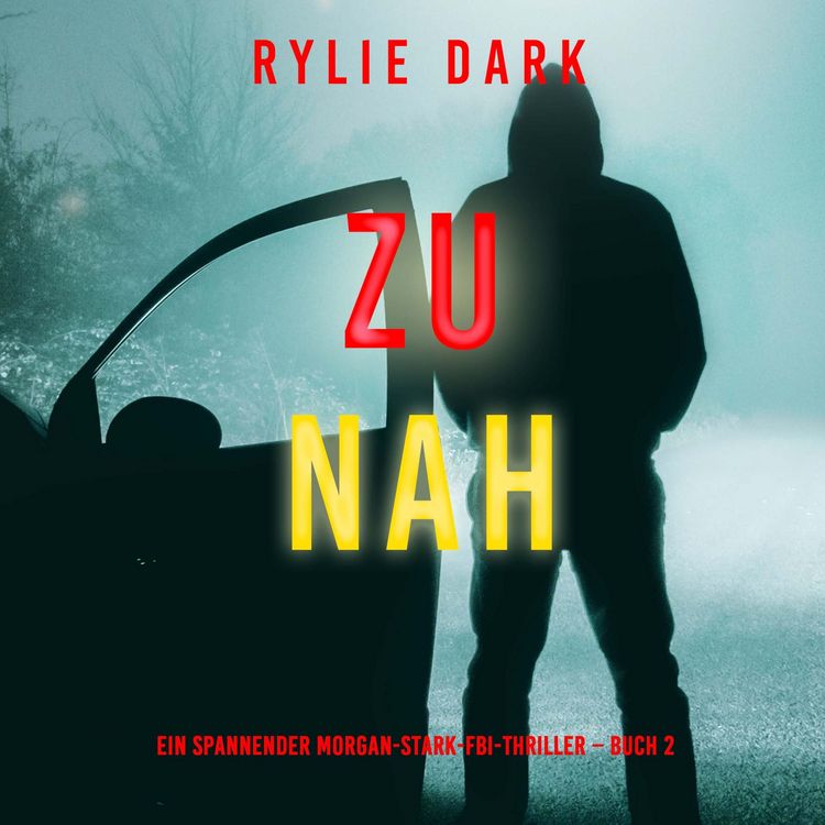 Produktbild: Zu nah (Ein spannender Morgan-Stark-FBI-Thriller &ndash; Buch 2)