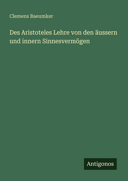 Produktbild: Des Aristoteles Lehre von den &auml;ussern und innern Sinnesverm&ouml;gen