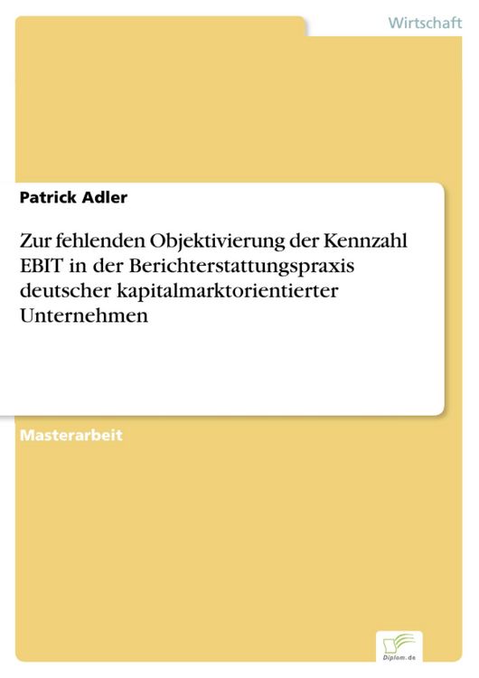 Produktbild: Zur fehlenden Objektivierung der Kennzahl EBIT in der Berichterstattungspraxis deutscher kapitalmarktorientierter Unternehmen