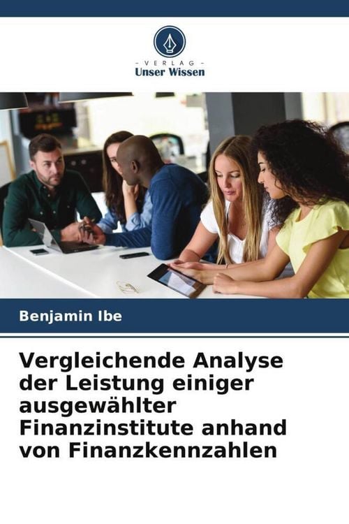 Produktbild: Vergleichende Analyse der Leistung einiger ausgew&auml;hlter Finanzinstitute anhand von Finanzkennzahlen