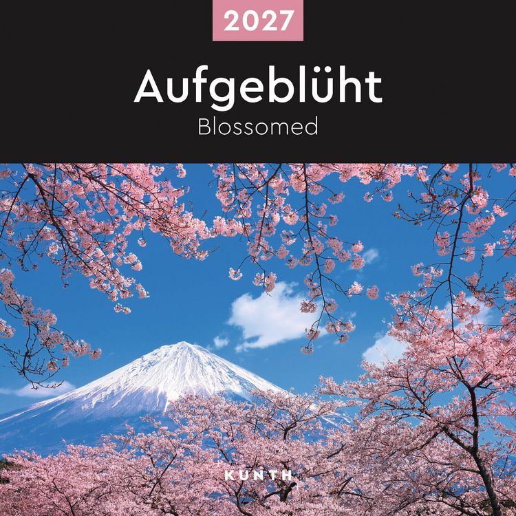 Produktbild: Aufgebl&uuml;ht - KUNTH Broschurkalender 2027