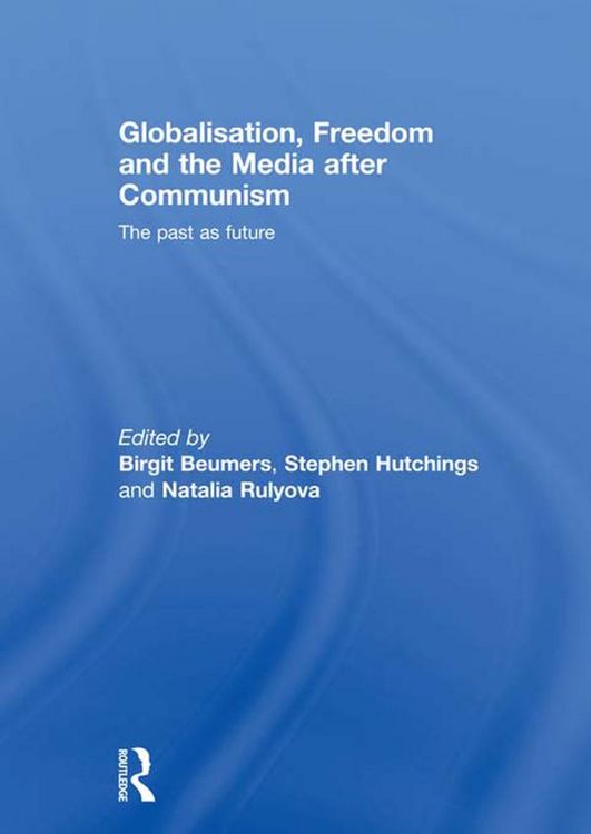 Produktbild: Globalisation, Freedom and the Media after Communism