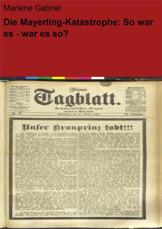 Produktbild: Die Mayerling-Katastrophe: So war es - war es so?