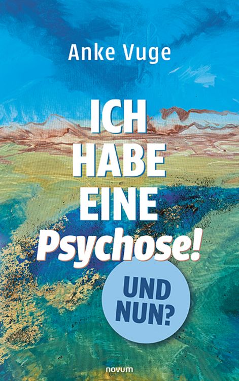 Produktbild: Ich habe eine Psychose! Und nun?