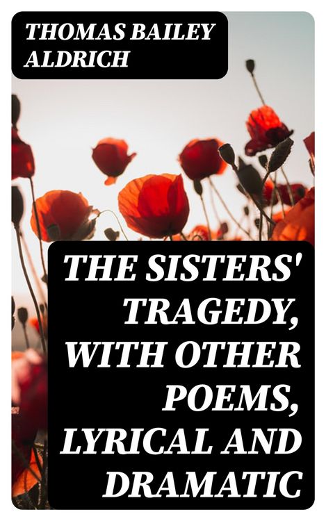 Produktbild: The Sisters' Tragedy, with Other Poems, Lyrical and Dramatic