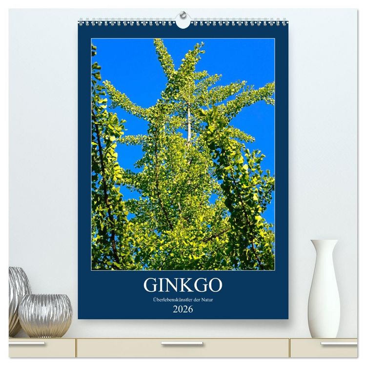 Produktbild: Ginkgo (hochwertiger Premium Wandkalender 2026 DIN A2 hoch), Kunstdruck in Hochglanz
