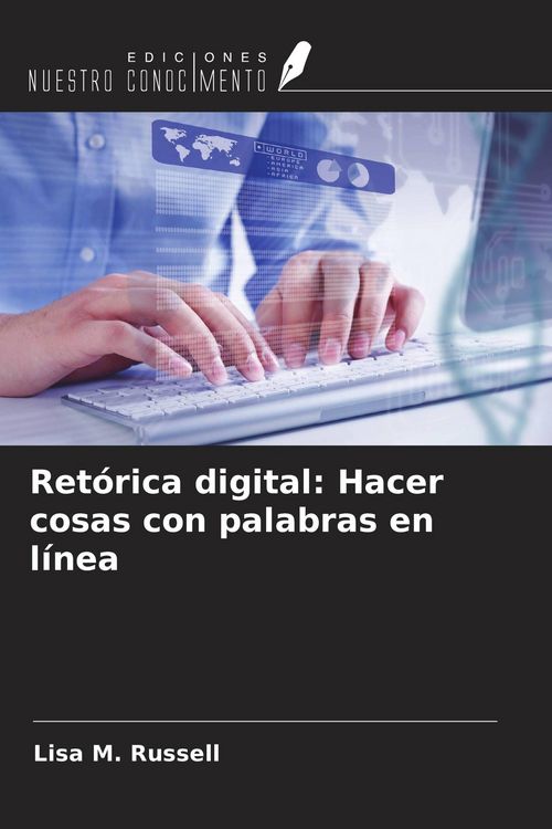 Produktbild: Ret&oacute;rica digital: Hacer cosas con palabras en l&iacute;nea