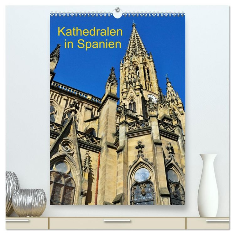 Produktbild: Kathedralen in Spanien (hochwertiger Premium Wandkalender 2026 DIN A2 hoch), Kunstdruck in Hochglanz