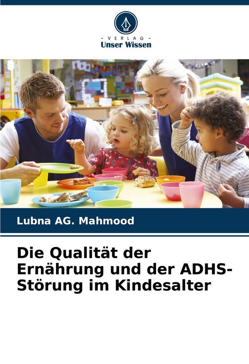 Produktbild: Die Qualit&auml;t der Ern&auml;hrung und der ADHS-St&ouml;rung im Kindesalter