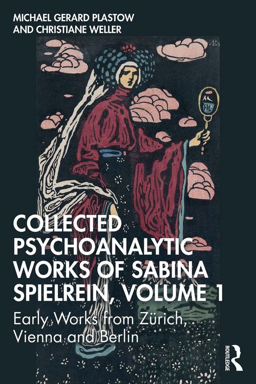 Produktbild: Collected Psychoanalytic Works of Sabina Spielrein, Volume 1