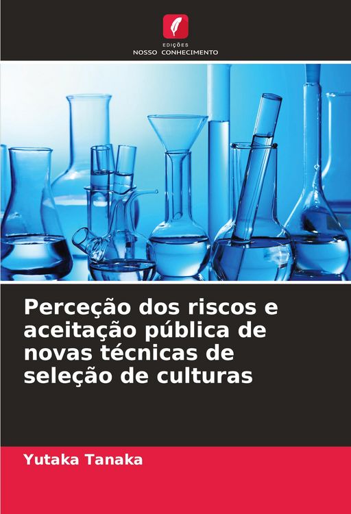 Produktbild: Perce&ccedil;&atilde;o dos riscos e aceita&ccedil;&atilde;o p&uacute;blica de novas t&eacute;cnicas de sele&ccedil;&atilde;o de culturas