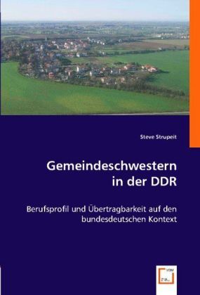 Produktbild: Steve Strupeit: Gemeindeschwestern in der DDR