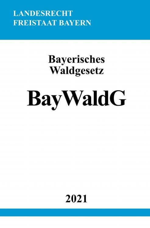 Produktbild: Bayerisches Waldgesetz (BayWaldG)