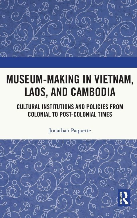 Produktbild: Museum-Making in Vietnam, Laos, and Cambodia